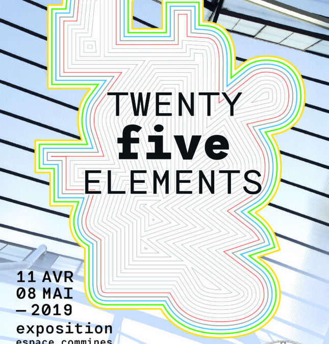 TWENTY five ELEMENTS, une exposition de l’Espace Commines, 2019